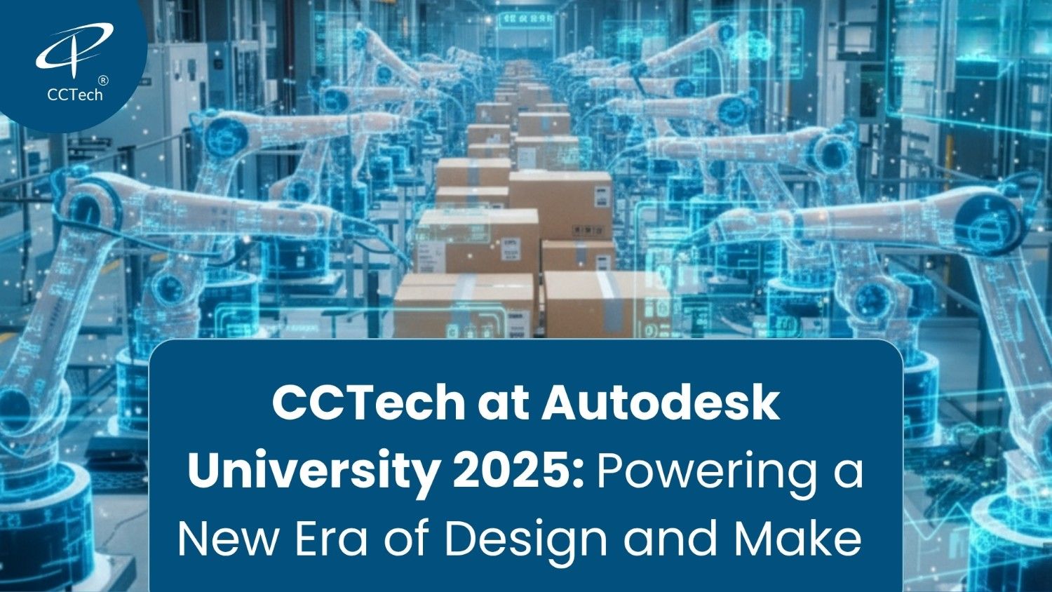 CCTech at Autodesk University 2025: Energizing a New Era of Design and Make