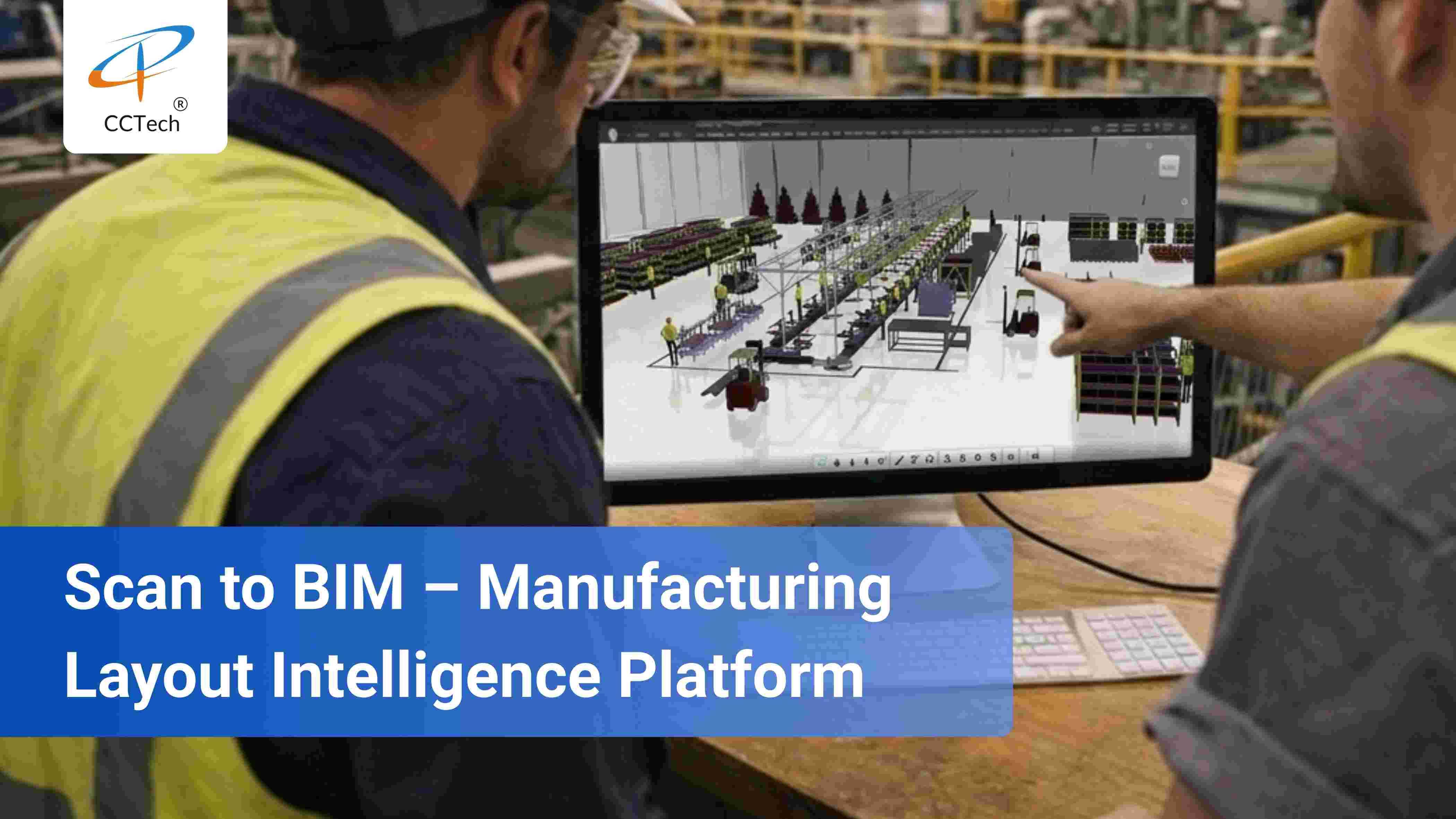 Scan to BIM | Manufacturing Layout Intelligence Platform